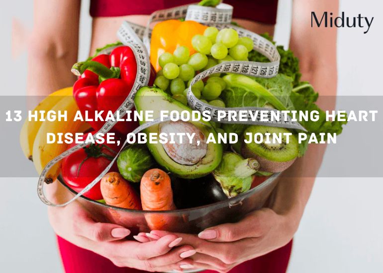 13 High Alkaline Foods Preventing Heart Disease, Obesity, and Joint Pain