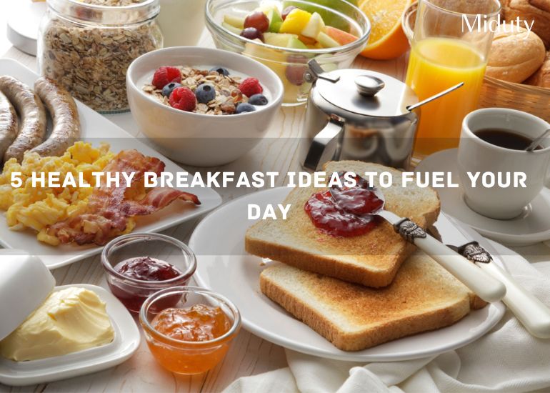 Quick and Healthy Breakfast Ideas - Miduty