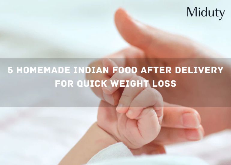 5 Homemade Indian Food After Delivery For Quick Weight Loss