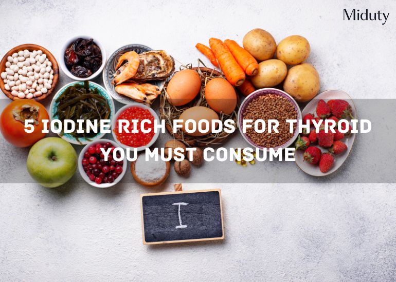 5 Iodine Rich Foods for Thyroid You Must Consume Miduty