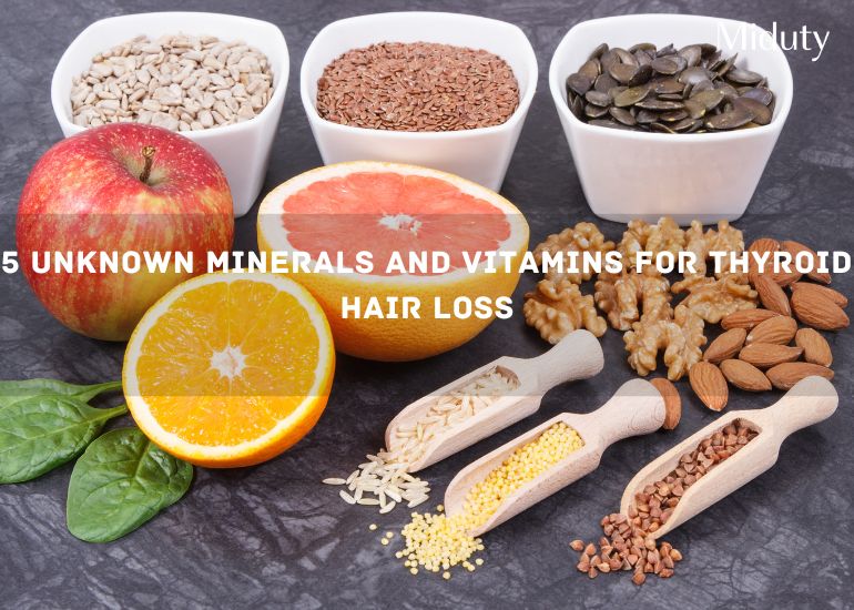 5 Unknown Minerals and Vitamins for Thyroid Hair Loss (Regrow Your Hair Naturally)