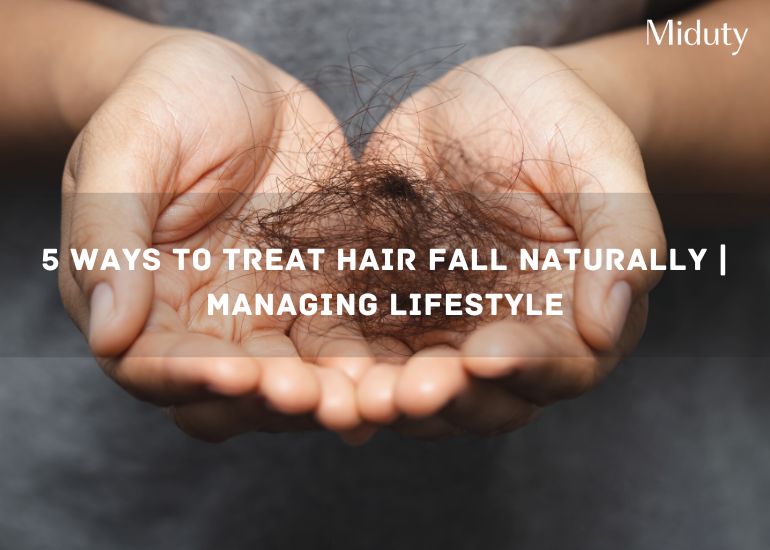 5 Ways to Treat Hair Fall Naturally | Managing Lifestyle