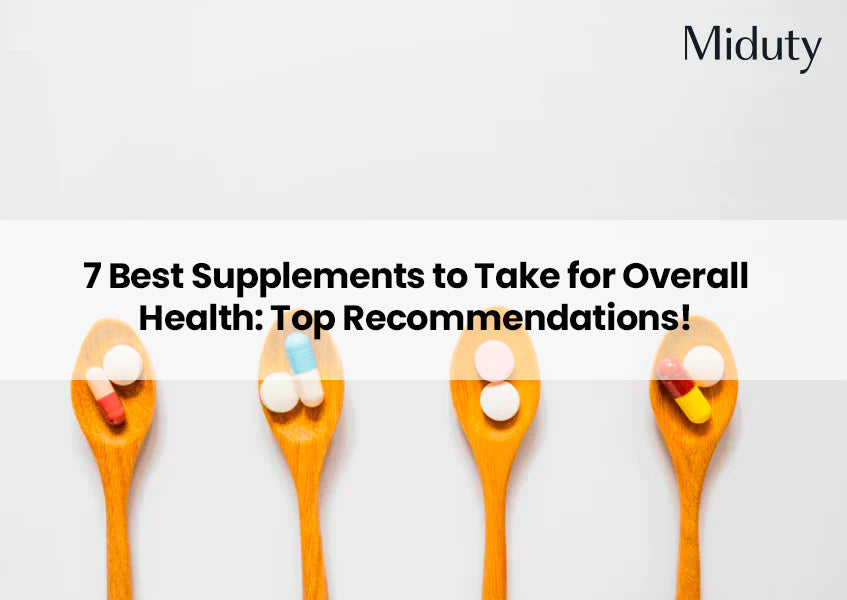 7 Best Supplements to Take for Overall Health: Top Recommendations!