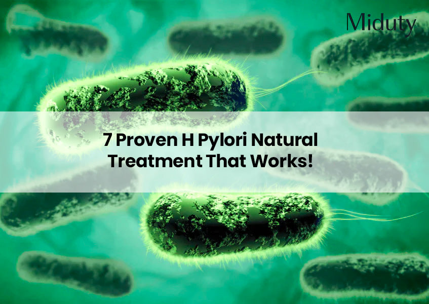 7 Proven H Pylori Natural Treatment That Works!