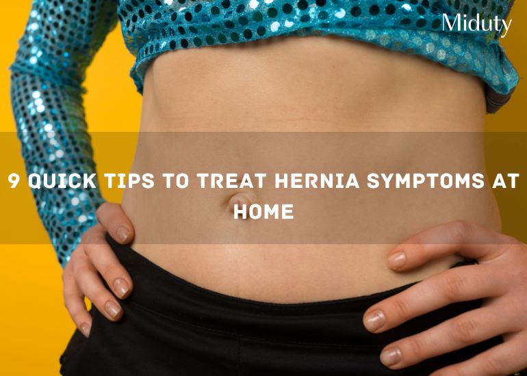 9 Quick Tips to treat Hernia Symptoms at Home