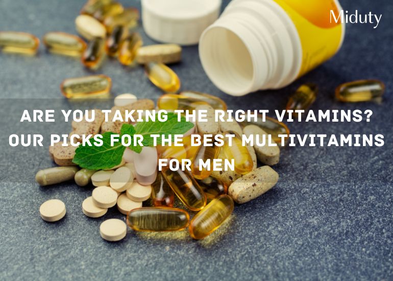 Are You Taking the Right Vitamins? Our Picks for the Best Multivitamins for Men