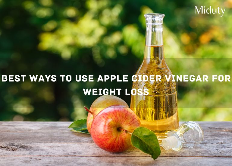 Best Ways to Use Apple Cider Vinegar for Weight Loss