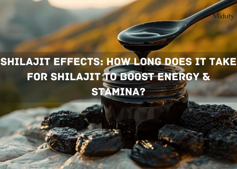 Shilajit Effects: How Long Does It Take for Shilajit to Boost Energy & Stamina?