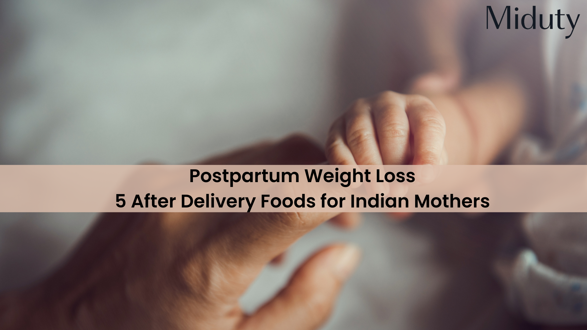 Postpartum Weight Loss: 5 After Delivery Foods for Indian Mothers