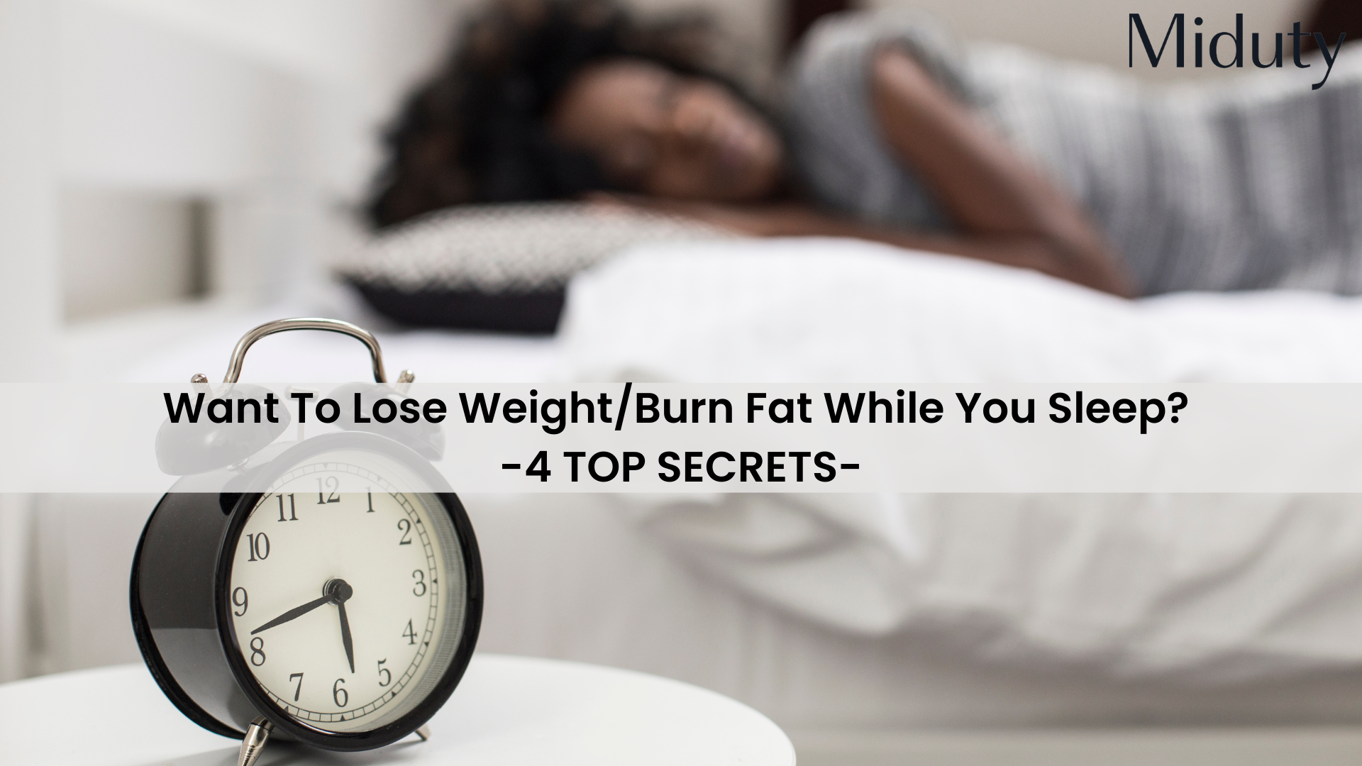 Want To Lose Weight/Burn Fat While You Sleep? - 4 TOP SECRETS