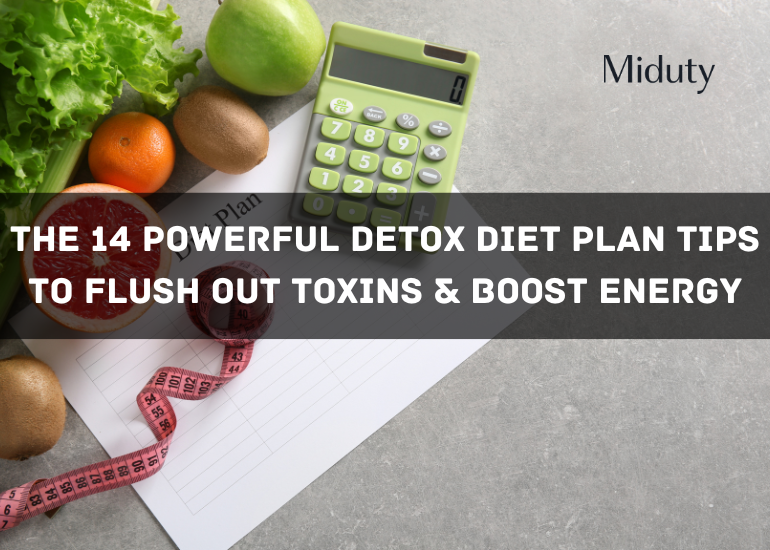 The 14 Powerful Detox Diet Plan Tips to Flush Out Toxins & Boost Energy