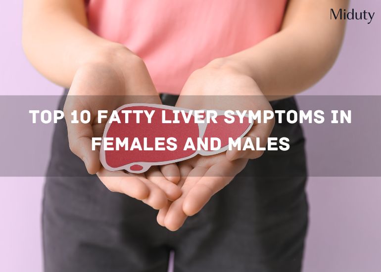 Top 10 Fatty Liver Symptoms in Females and Males