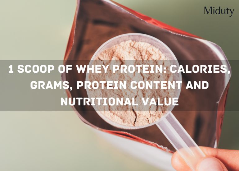 1 Scoop of Whey Protein: Calories, Grams, Protein Content and Nutritional Value