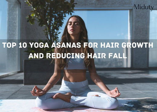 Top 10 Yoga Asanas for Hair Growth and Reducing Hair Fall