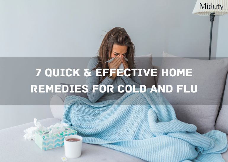 7 Quick & Effective Home Remedies for Cold and Flu