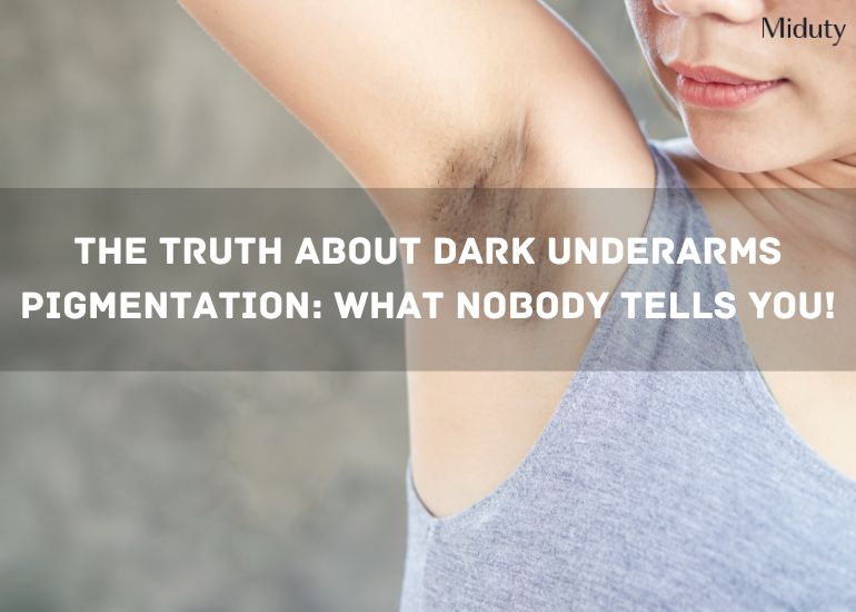 The Truth About Dark Underarms Pigmentation: What Nobody Tells You!