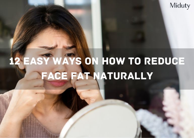 12 Easy Ways on How to Reduce Face Fat Naturally