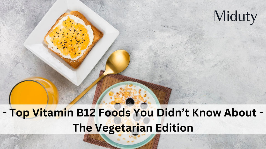 Vitamin B12 foods vegetarian