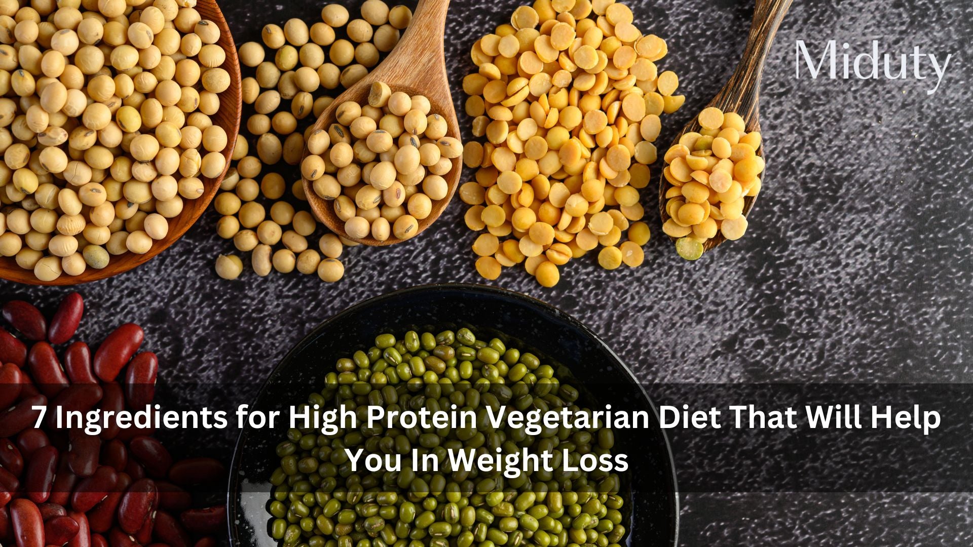 7 Ingredients for High Protein Vegetarian Diet That Will Help You In Weight Loss