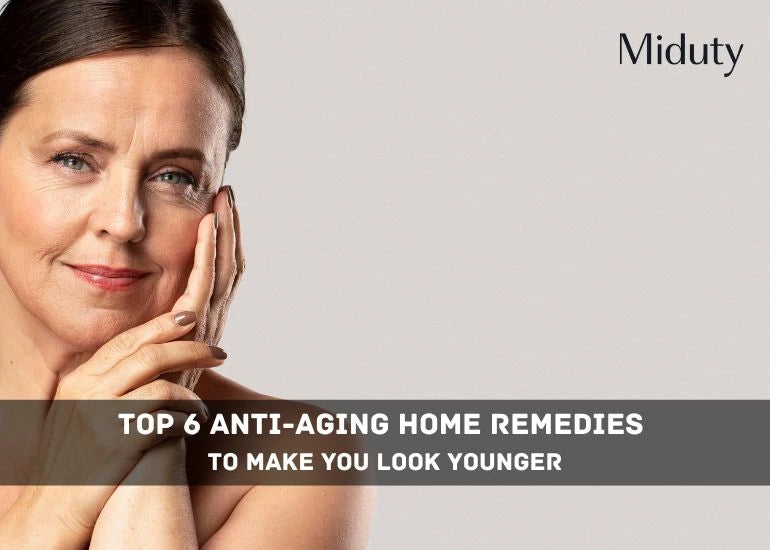 Top 6 Anti-Aging Home Remedies To Make You Look Younger