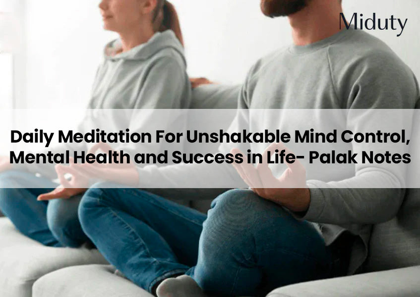 Daily Meditation For Unshakable Mind Control, Mental Health and Success in Life- Palak Notes