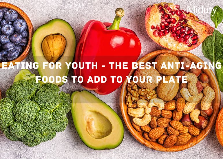 Eating For Youth - The Best Anti-Aging Foods to add to your Plate
