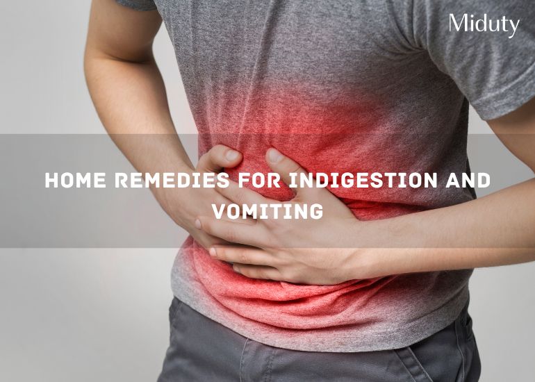 Home Remedies for Indigestion and Vomiting