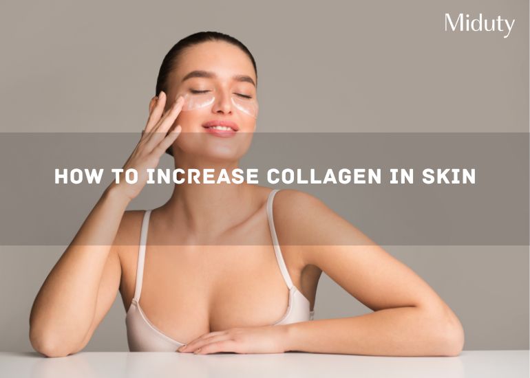 How to Increase Collagen in Skin