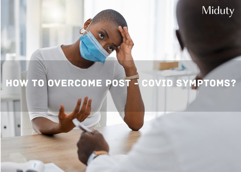 How to Overcome Post - Covid Symptoms?