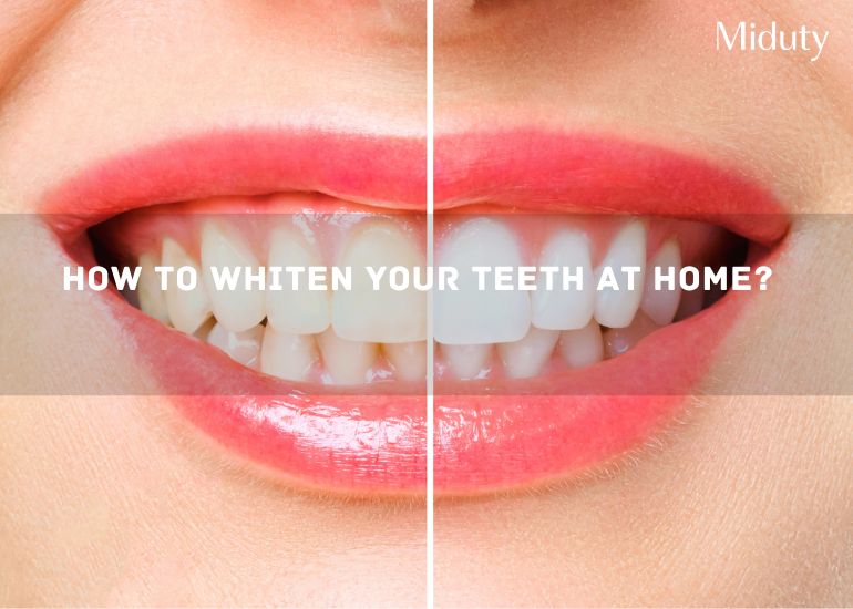 How to Whiten Your Teeth at Home?