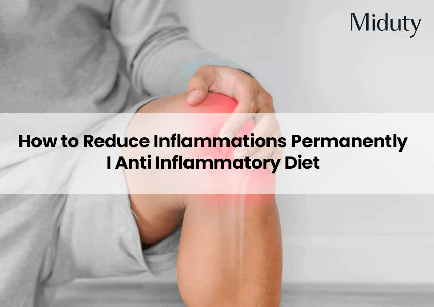 How to Reduce Inflammations Permanently I Anti Inflammatory Diet