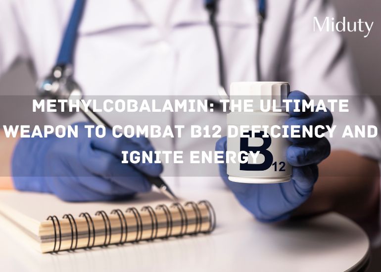 Methylcobalamin: The Ultimate Weapon to Combat B12 Deficiency and Ignite Energy