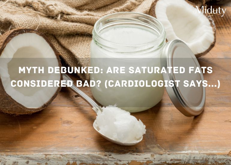 Myth Debunked: Are Saturated Fats Considered Bad