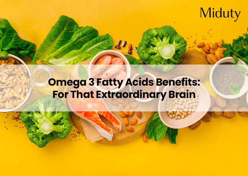 Omega 3 Fatty Acids Benefits: For That Extraordinary Brain