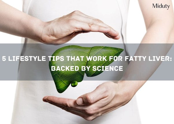 5 LifeStyle TipsThat Work for Fatty Liver: Backed By Science