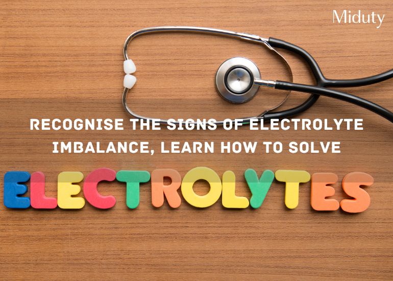Recognise the Signs of Electrolyte Imbalance, Learn How to Solve