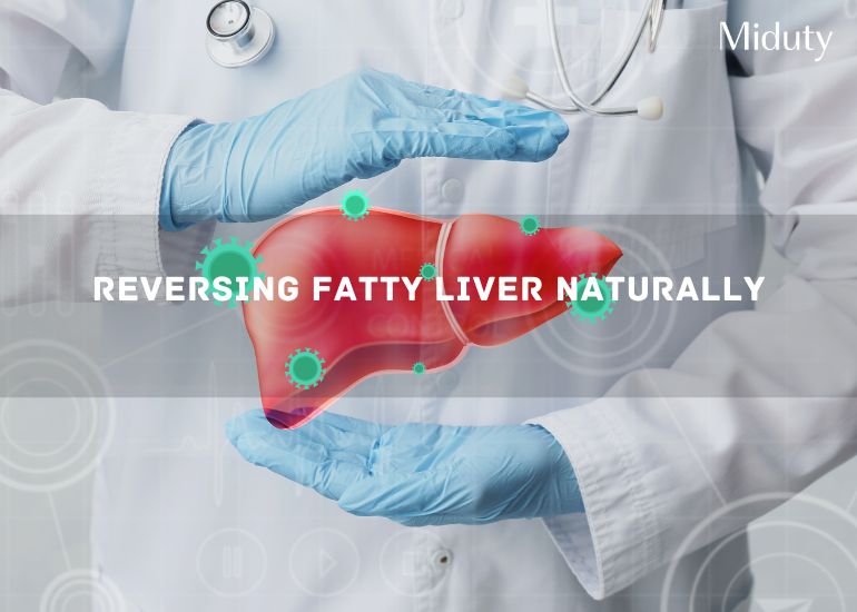 All You Need To Know About Reversing Fatty Liver Naturally - Miduty