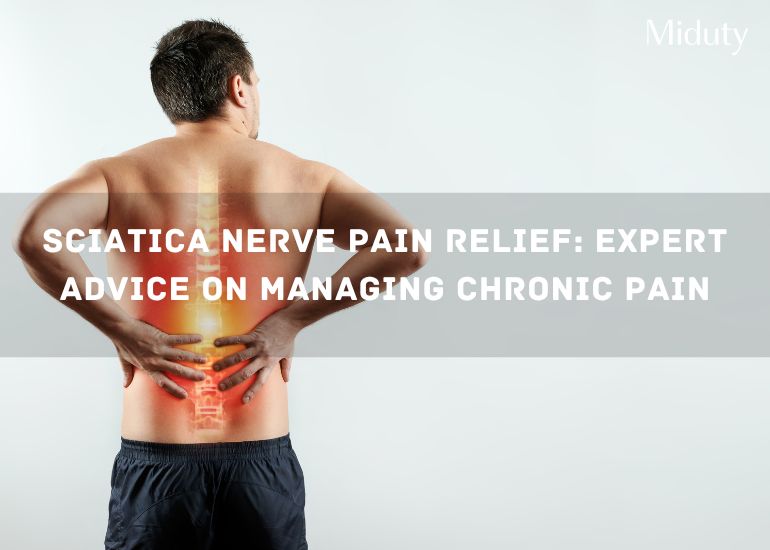 7 Home Remedies to Get Sciatica Nerve Pain Relief - Miduty