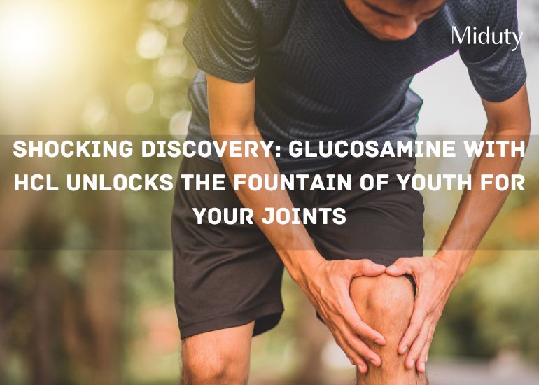Shocking Discovery: Glucosamine with HCL Unlocks the Fountain of Youth for Your Joints