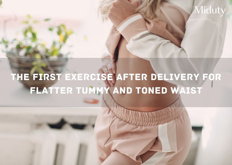 The First Exercise After Delivery for Flatter Tummy and Toned Waist