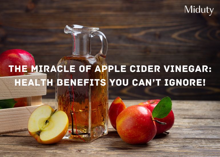 The Miracle Of Apple Cider Vinegar: Health Benefits You Can’t Ignore!