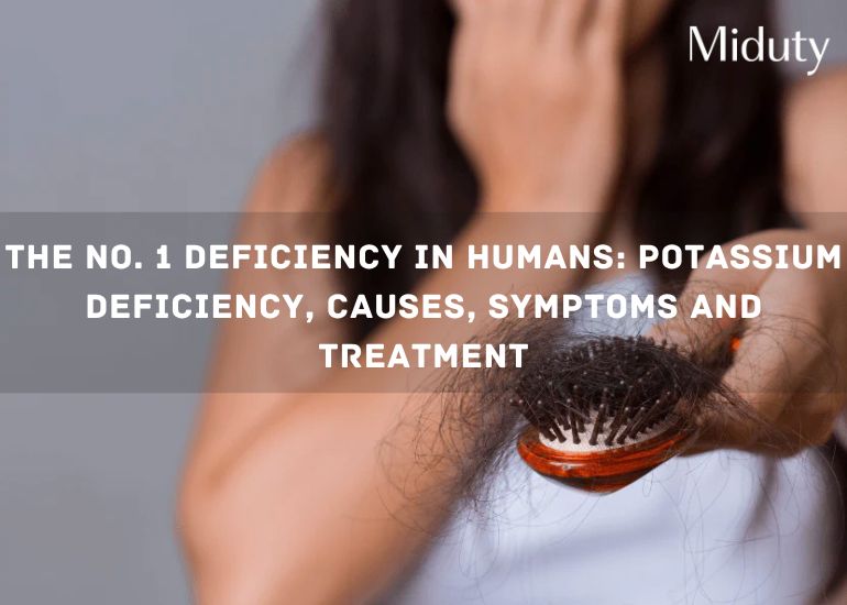 The No. 1 Deficiency in Humans: Potassium Deficiency, Causes, Symptoms and Treatment