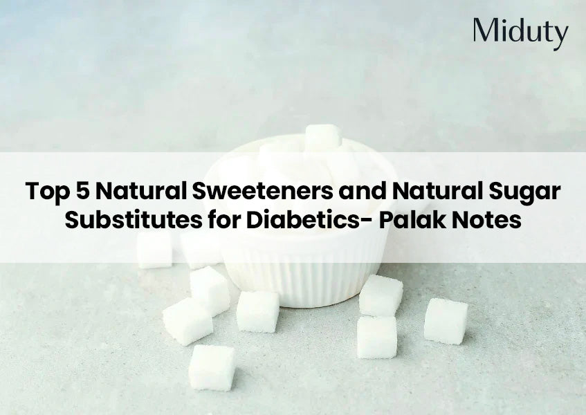 Top 5 Natural Sweeteners and Natural Sugar Substitutes for Diabetics