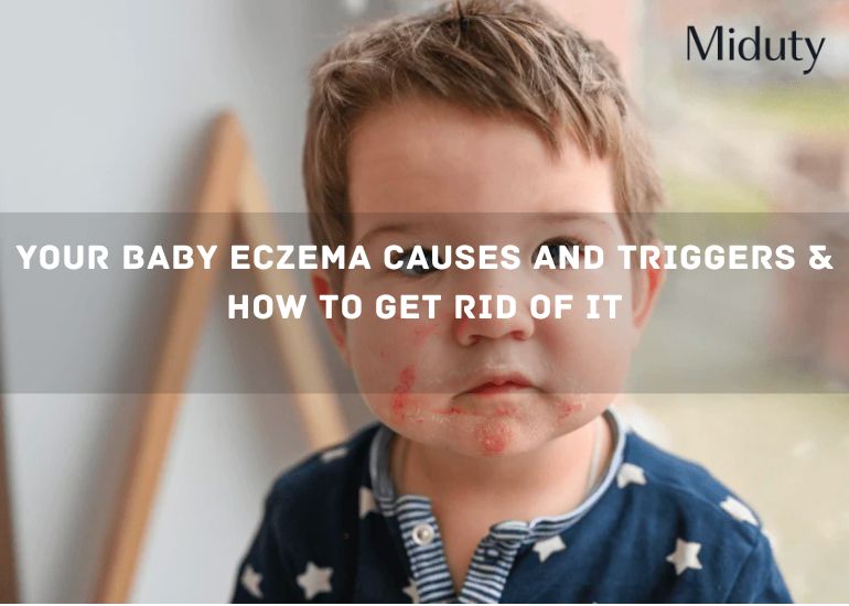Your Baby Eczema Causes and Triggers & How to Get Rid Of It