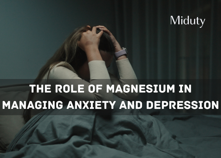 The Role of Magnesium in Managing Anxiety and Depression